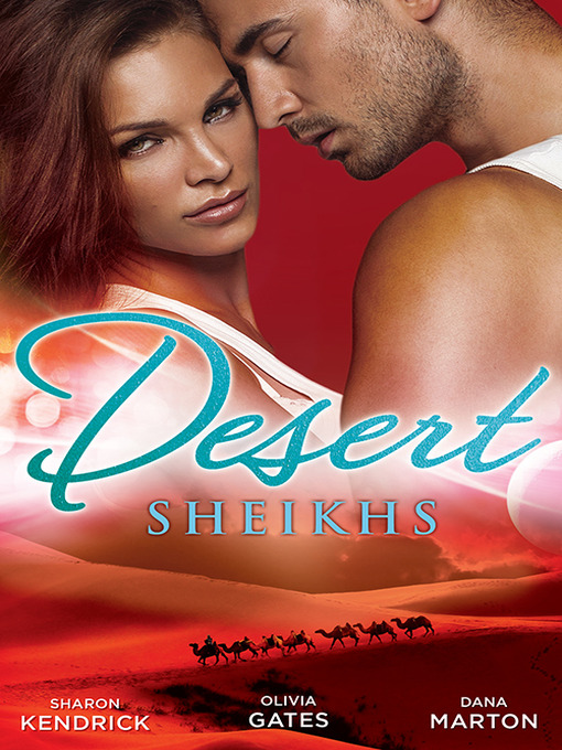 Title details for Desert Sheikhs--3 Book Box Set by Dana Marton - Available